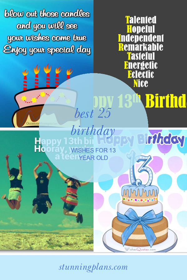 Best 25 Birthday Wishes for 13 Year Old Home, Family, Style and Art Ideas
